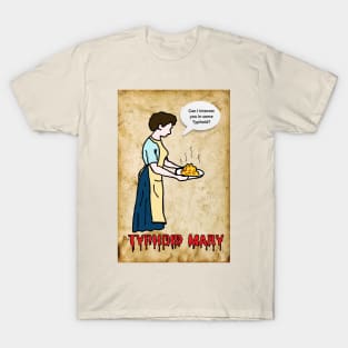 Typhoid Mary - Can I interest you in some Typhoid? T-Shirt